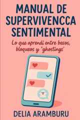 Manual de Supervivencia Sentimental - Lo que aprendí entre besos, bloqueos y 'ghostings' cover image