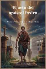 El acto del apóstol Pedro - Un recorrido por poder y fe cristiana primitiva cover image
