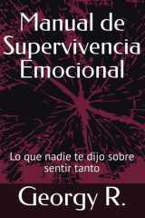 Manual de Supervivencia Emocional - Lo que nadie te dijo sobre sentir tanto cover image
