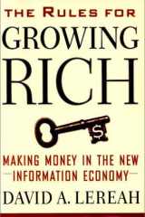 The Rules for Growing Rich : Making Money in the New Information Economy cover image