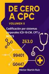 De Cero a CPC - Volumen II: Codificación por sistemas corporales con ICD-10-CM, CPT y HCPCS (Spanish Edition) cover image