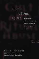 Cult and Ritual Abuse: Its History, Anthropology, and Recent Discovery in Contemporary America<br> Revised Edition cover image