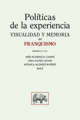 Políticas de la experiencia. Visualidad y memoria del franquismo cover image