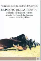 El piloto de las tres "H". Hilario Hinojosa Huete, aviador de caza de las fuerzas aéreas de la República cover image