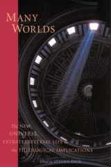 Many Worlds: The New Universe, Extraterrestrial Life, and the Theological Implications cover image