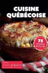 Cuisine québécoise - 75 recettes d'ici cover image