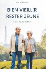 Bien Vieillir, Rester Jeune - Les Clés Des Zones Bleues cover image