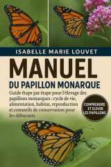 Manuel Du Papillon Monarque - Guide étape par étape pour l'élevage des papillons monarques: cycle de vie, alimentation, habitat, reproduction et conseils de conservation pour les débutants cover image