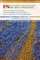 Encuentros inesperados entre arte y pedagogía.: Transformando la formación de profesionales de la educación para la inclusión y la interculturalidad cover image