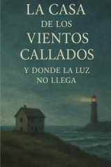 La casa de los vientos dormidos y Donde la luz no llega cover image