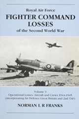 Royal Air Force Fighter Command Losses of the Second World War, Vol. 3: 1944-1945 cover image