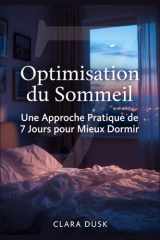 Optimisation du Sommeil - Une Approche Pratique de 7 Jours pour Mieux Dormir cover image