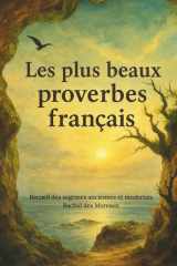 Les plus beaux proverbes français - Recueil des sagesses anciennes et modernes cover image