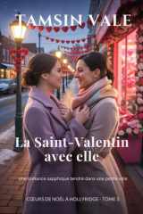 La Saint-Valentin avec elle - une romance sapphique tendre dans une petite ville cover image