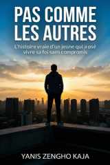 PAS COMME LES AUTRES: L'histoire vraie d'un jeune qui a osé vivre sa foi sans compromis (French Edition) cover image