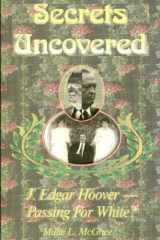 Secrets Uncovered J. Edgar Hoover - Passing for White? cover image