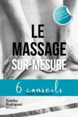 Le massage sur-mesure: 6 conseils pour exceller – Guide spécial masseurs (French Edition) cover image