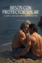Besos con Protector Solar - El amor no tiene edad, pero sí, memoria en la piel cover image