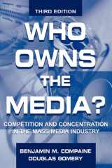 Who Owns the Media?: Competition and Concentration in the Mass Media industry (Routledge Communication Series) cover image