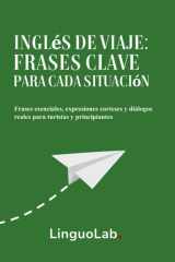 Inglés de Viaje - Frases Clave para Cada Situación: Frases esenciales, expresiones corteses y diálogos reales para turistas y principiantes cover image