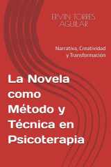 La Novela como Método y Técnica en Psicoterapia - Narrativa, Creatividad y Transformación cover image