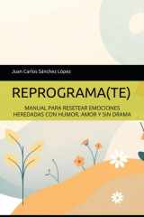 Reprograma(te) - Manual Para Resetear Emociones Heredadas Con Humor, Amor Y Sin Drama cover image