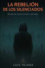 La Rebelión de los Silenciados - Novela de ciencia ficción y distopía cover image