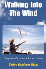 Walking Into the Wind Being Healthy with a Chronic Disease cover image