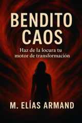 Bendito caos - Haz de la locura moderna tu motor de transformación. cover image
