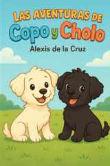 Las Aventuras de Copo y Cholo - divertidas aventuras de dos hermanos cachorros. cover image