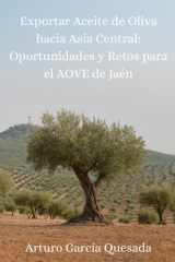 Exportar Aceite de Oliva hacia Asia Central - Oportunidades y retos para el AOVE de Jaén cover image