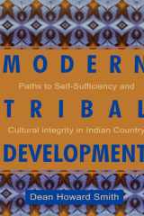 Modern Tribal Development: Paths to Self-Sufficiency and Cultural Integrity in Indian Country (Volume 4) (Contemporary Native American Communities, 4) cover image