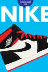 Curiosidad Por Nike: Spanish Edition (Curiosidad Por Las Marcas Favoritas) cover image