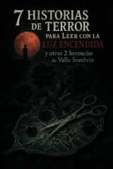 7 HISTORIAS DE TERROR PARA LEER CON LA LUZ ENCENDIDA: Y otras 2 herencias de Valle Sombrío (Spanish Edition) cover image