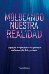 Moldeando Nuestra Realidad - Respiración, Inteligencia Emocional Y Bienestar Para la Exploración de la Consciencia cover image
