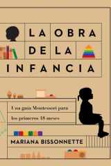 La Obra de la Infancia - Una Guía Montessori Para Los Primeros 18 Meses cover image