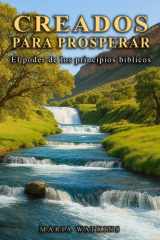 Creados Para Prosperar - El Poder de Los Principios Bíblicos cover image