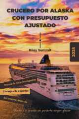 CRUCERO POR ALASKA CON UN PRESUPUESTO LIMITADO: Ahorre en grande sin perderse un glaciar (Spanish Edition) cover image