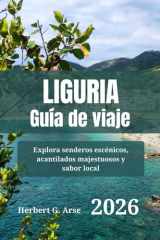 LIGURIA Guía de viaje 2026: Explora senderos escénicos, acantilados majestuosos y sabor local (Spanish Edition) cover image