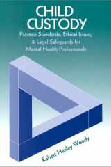 Child Custody: Practice Standards, Ethical Issues, and Legal Safeguards for Mental Healthprofessionals cover image