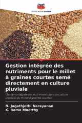 Gestion intégrée des nutriments pour le millet à graines courtes semé directement en culture pluviale: Gestion intégrée des nutriments dans la culture ... du millet à graines courtes (French Edition) cover image