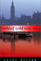 Nothing Gold Can Stay: A Novel cover image