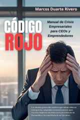 "CODIGO ROJO Manual de Crisis Empresariales para CEOs y Emprendedores" (Business First Aid) cover image