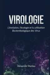 Virologie: L'évolution, l'écologie et l'utilisation Biotechnologique des Virus cover image