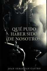 Qué pudo haber sido de nosotros (Spanish Edition) cover image