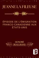 Jeanne la Fileuse - Épisode de l'Émigration Franco-Canadienne aux États-Unis cover image