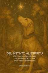 Del instinto al espíritu: Los perros como escalas en la evolución del ser en el Tarot De Mantegna (Spanish Edition) cover image