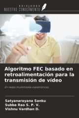 Algoritmo FEC basado en retroalimentación para la transmisión de vídeo: En redes multimedia inalámbricas cover image