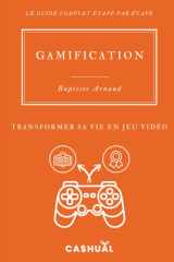 Gamification: Transformer sa vie en jeu vidéo (Guides complets) (French Edition) cover image