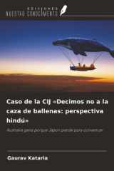 Caso de la CIJ «Decimos no a la caza de ballenas: perspectiva hindú»: Australia gana porque Japón pierde para convencer cover image